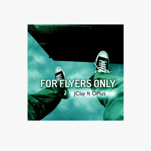 JClay - For Flyers Only (feat. OPlus)