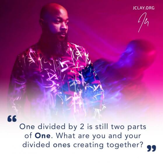 inspirational quote by JClay over an image of a split JClay in two halves in a pink haze
