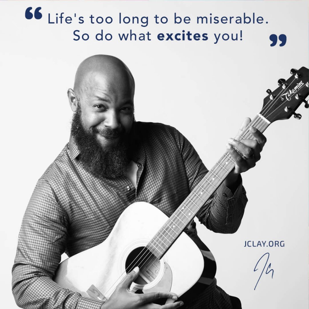 motivational quote by jclay over image of him playing a guitar