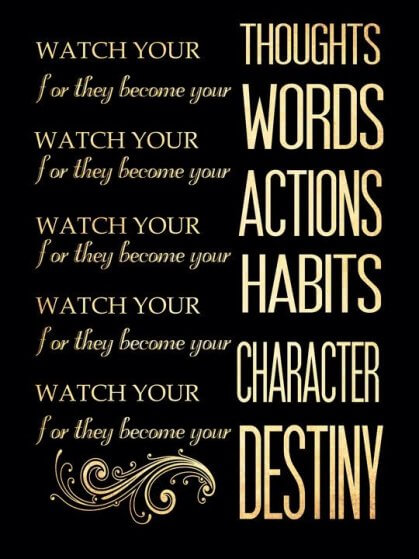 watch your thoughts words actions habits character destiny quote