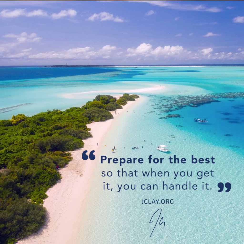motivational quote by jclay about being prepared over a nice tropical beach