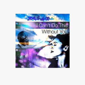 JClay & Lia Menaker - I Can't Do This Without You