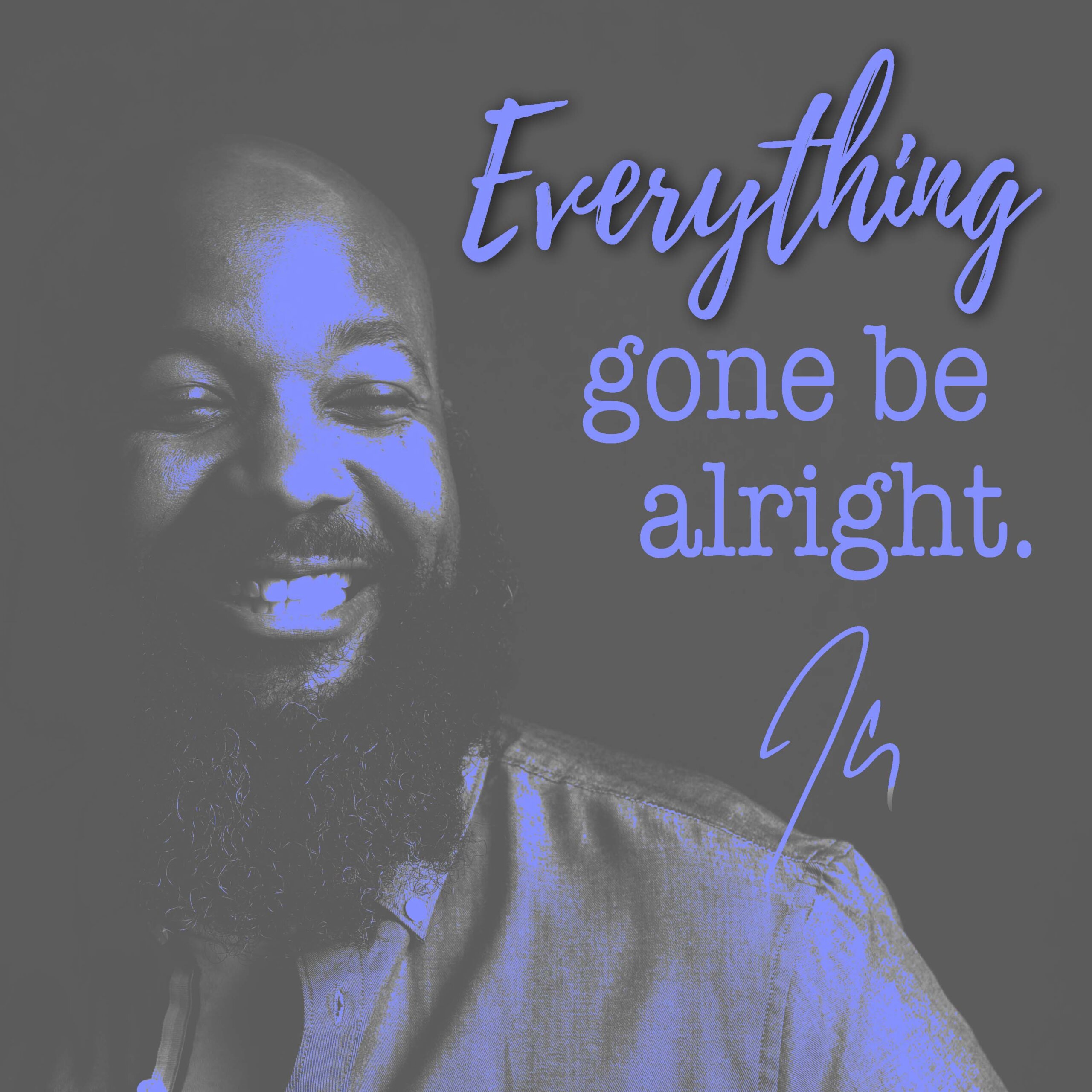 Everything Gone Be Alright by JClay