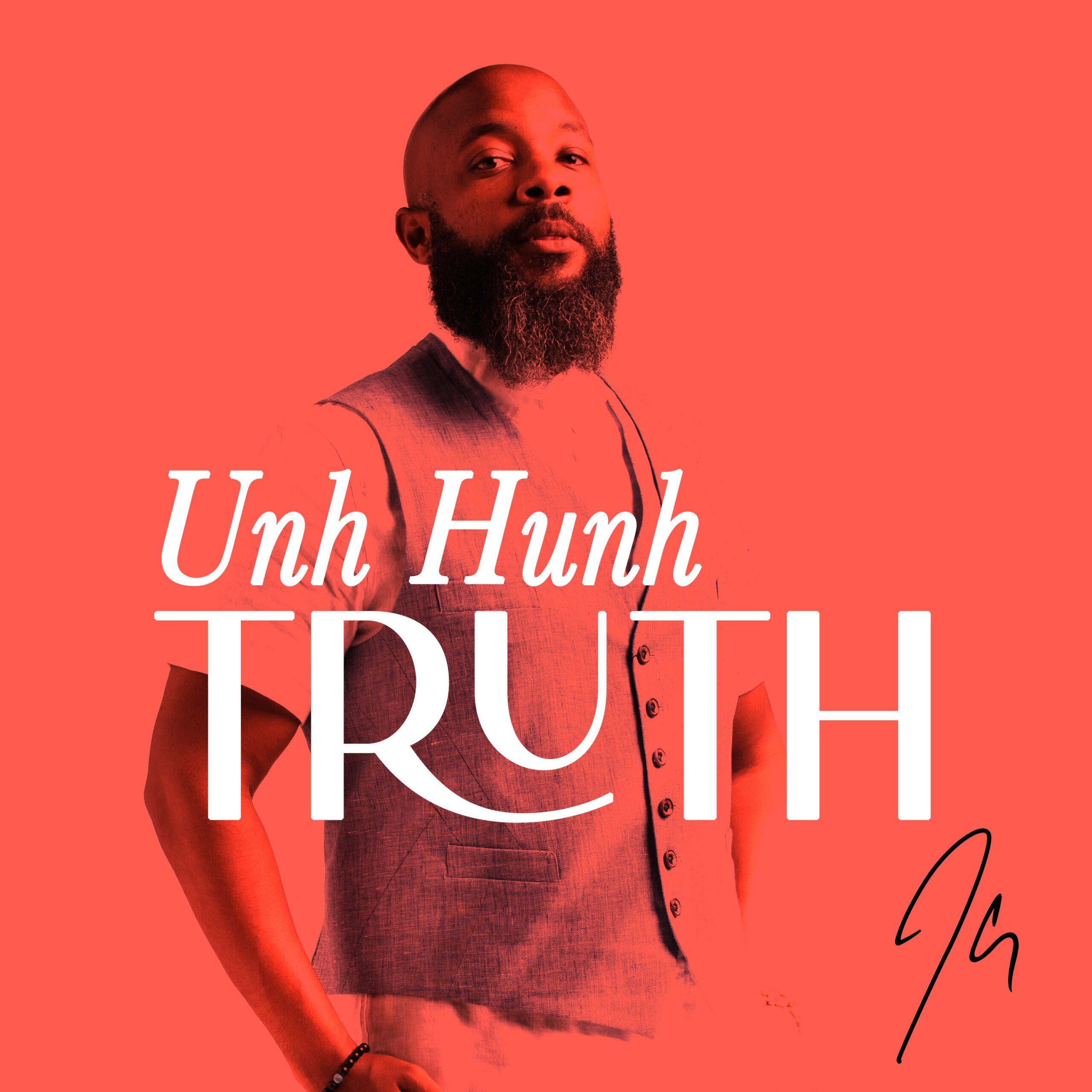 Unh Hunh Truth by JClay