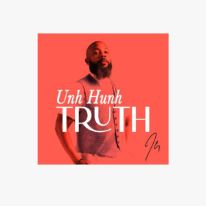 JClay - Unh Hunh Truth