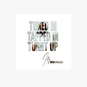 JClay & Bryan Divisions - Tuned In Tapped In Turnt Up