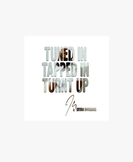 JClay & Bryan Divisions - Tuned In Tapped In Turnt Up