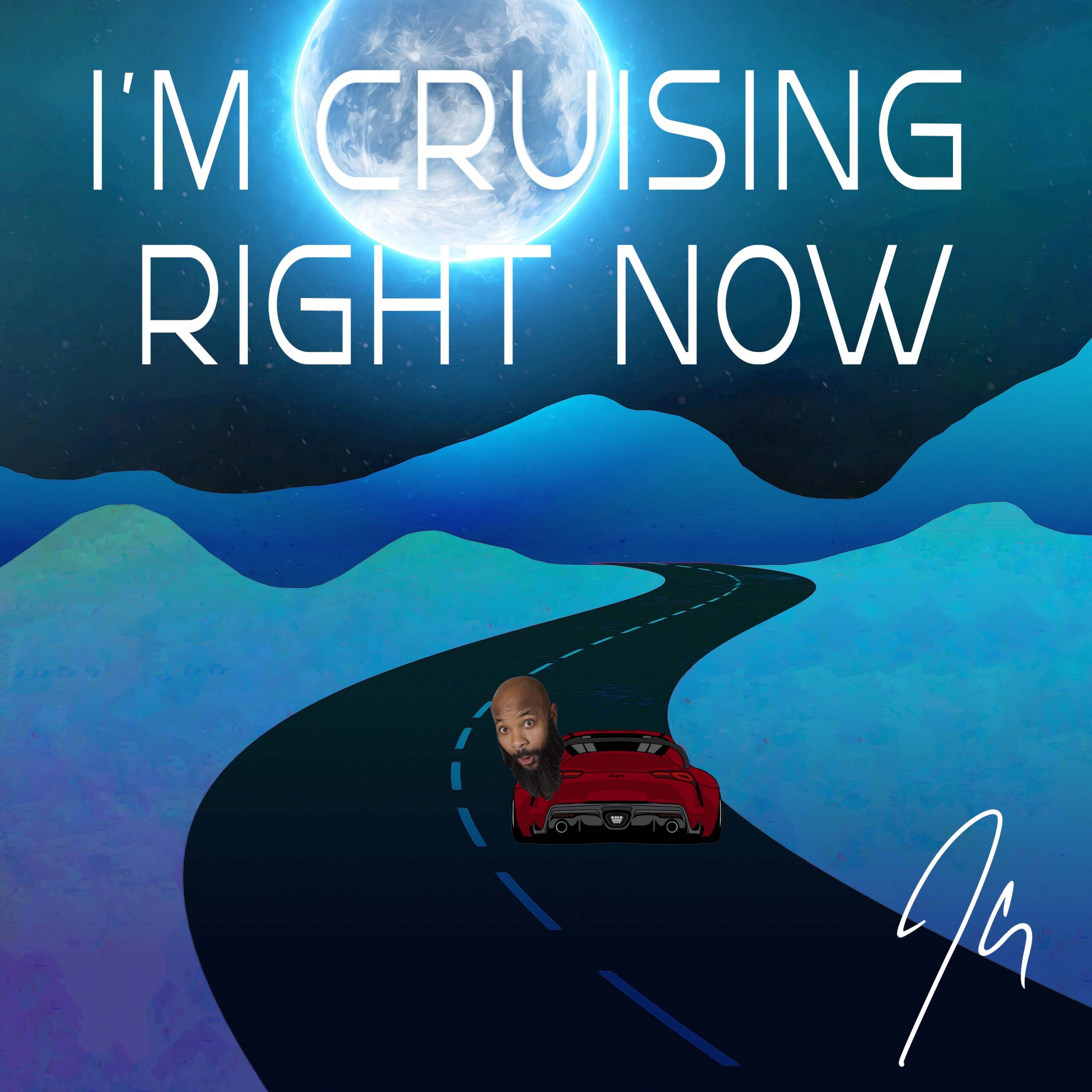 I'm Cruising Right Now by JClay