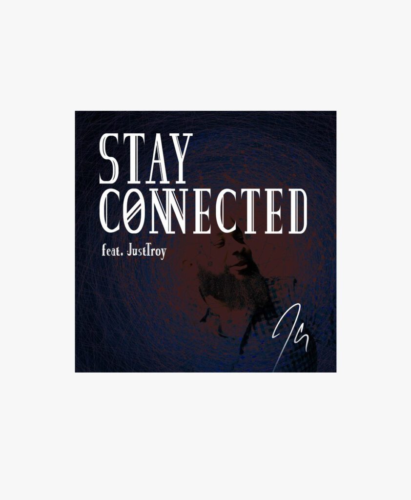JClay - Stay Connected (feat. JustTroy)