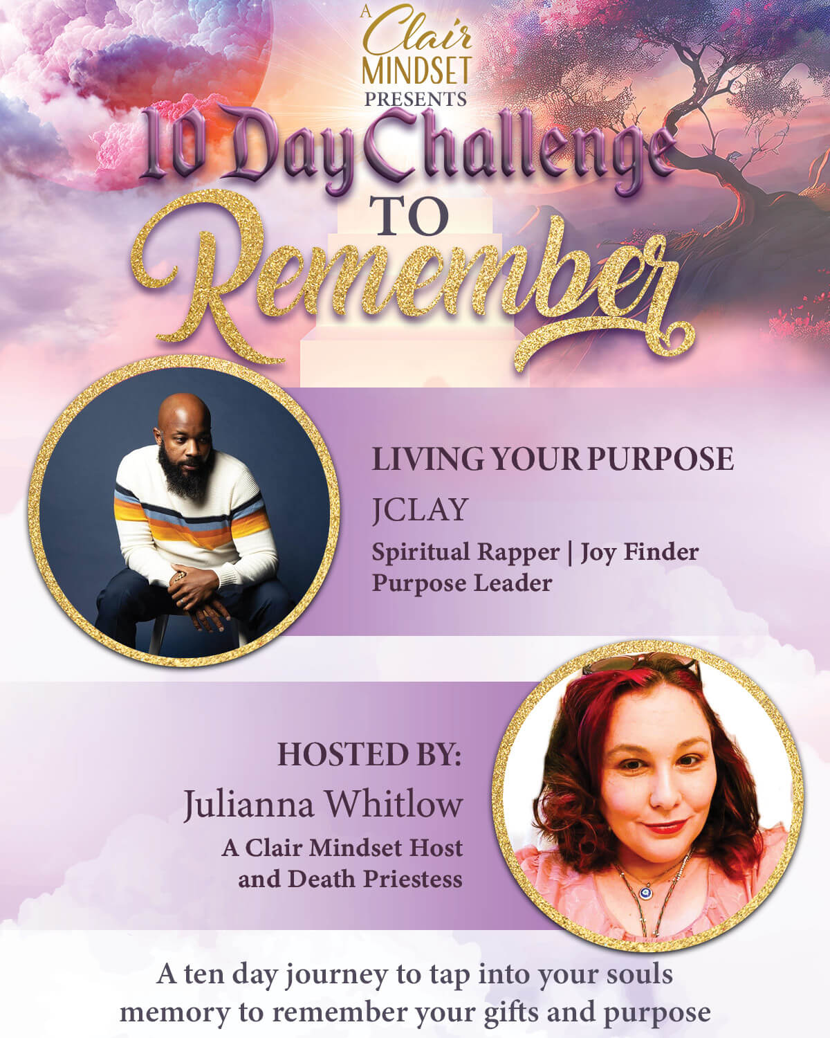 A Clair Mindset Presents: 10 Day Challenge to Remember. Living Your Purpose with JClay
