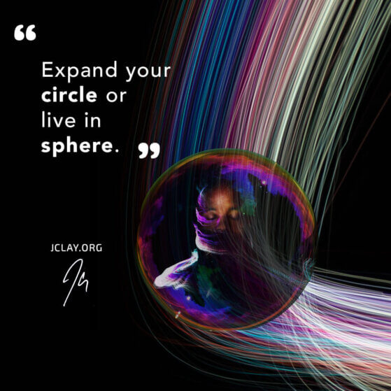 inspiration quote by jclay about expanding your network and circle
