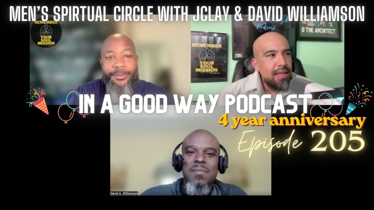 Episode 205 – The Wheel Men’s Spiritual Circle – Part 2 with  @JClay1st  &  @DavidAWilliamson731